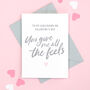 Girlfriend You Give Me All The Feels Valentine's Card, thumbnail 1 of 3