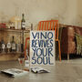 Vino Revives Your Soul Wine Kitchen Print, thumbnail 5 of 9
