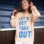 Let’s Get Takeout Women’s Slogan Sweatshirt, thumbnail 2 of 3