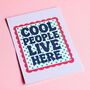 Cool People Live Here A5 Art Print, thumbnail 2 of 2