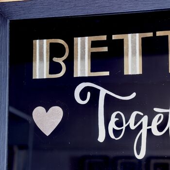 'Better Together' Reverse Glass Gold Leaf Wall Art Sign, 7 of 11