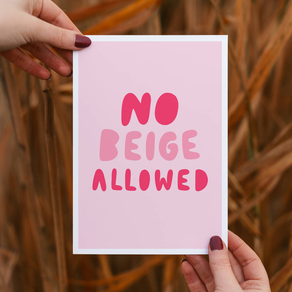 No Beige Allowed Art Print By Freya Niamh Design