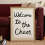 Welcome To The Chaos Handwritten Print, thumbnail 1 of 12