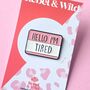 Mood Name Label Enamel Pin Badge, thumbnail 6 of 8