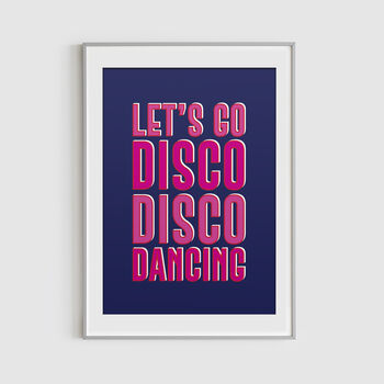Let's Go Disco Disco Dancing! Typographic Print, 2 of 2