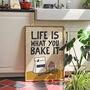 Life Is What You Bake It Funny Baking Print, thumbnail 4 of 9