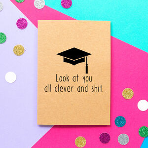 'Look At You All Clever' Funny Graduation Card By Bettie Confetti