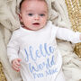 'Hello World' Embroidered Personalised Babygro Sleepsuit, thumbnail 1 of 6