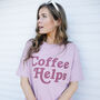 Coffee Helps Women’s Slogan T Shirt, thumbnail 1 of 3