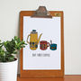 'But First, Coffee' Art Print, thumbnail 2 of 2