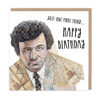 Just One More Thing Columbo Birthday Card, 2 of 2