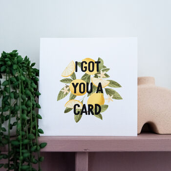 'I Got You A Card' Just Because Card, 3 of 6