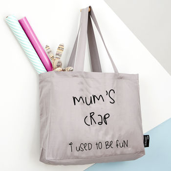 'Mum Crap … I used to be fun' Tote Bag, 3 of 11