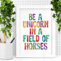 'Be A Unicorn In A Field Of Horses' Watercolour Print, thumbnail 1 of 2