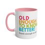 Old Enough To Know Better Coffee Mug, thumbnail 7 of 8