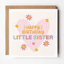 Happy Birthday Card For Sister/Sis/Big/Little/Sister In Law, thumbnail 6 of 7