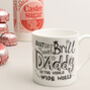 Bestest Most 'Brill' Daddy Fine China Mug, thumbnail 3 of 3