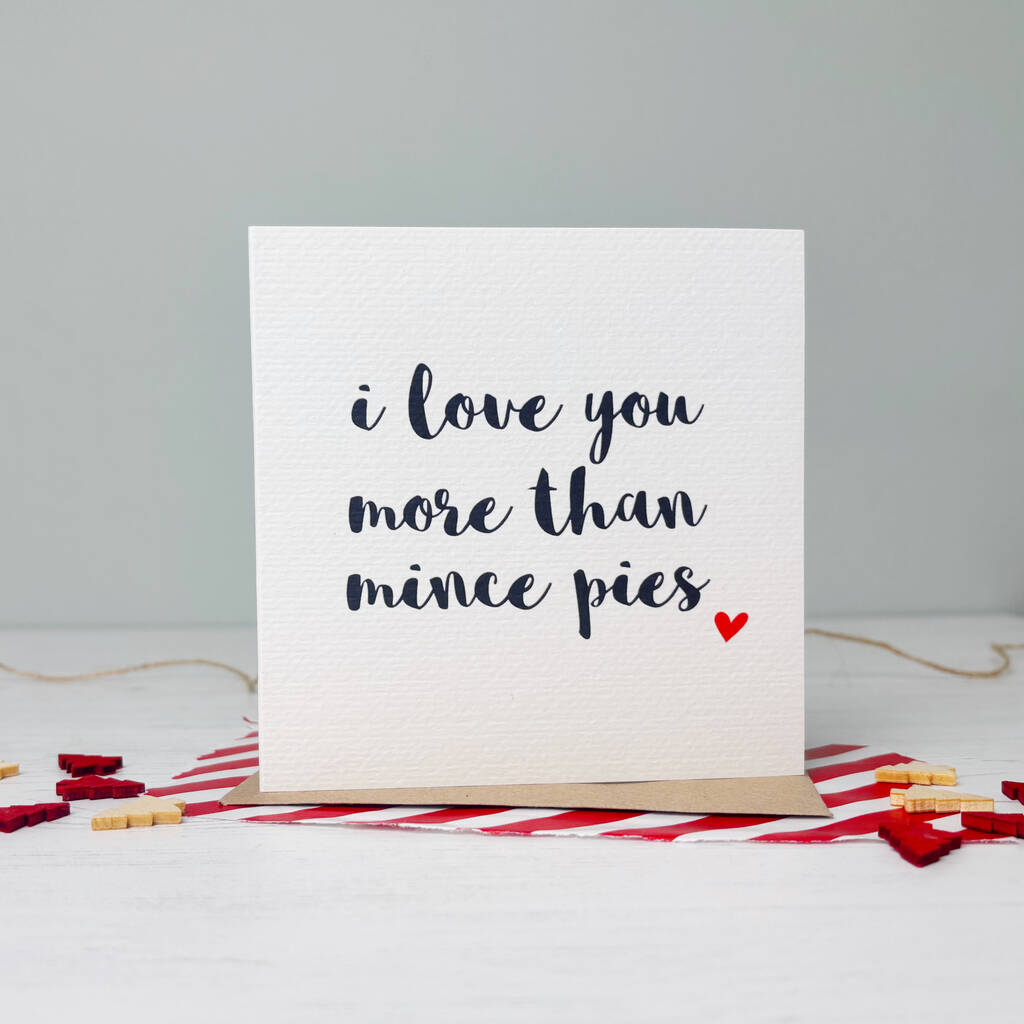 I Love You More Than Mince Pies Christmas Card
