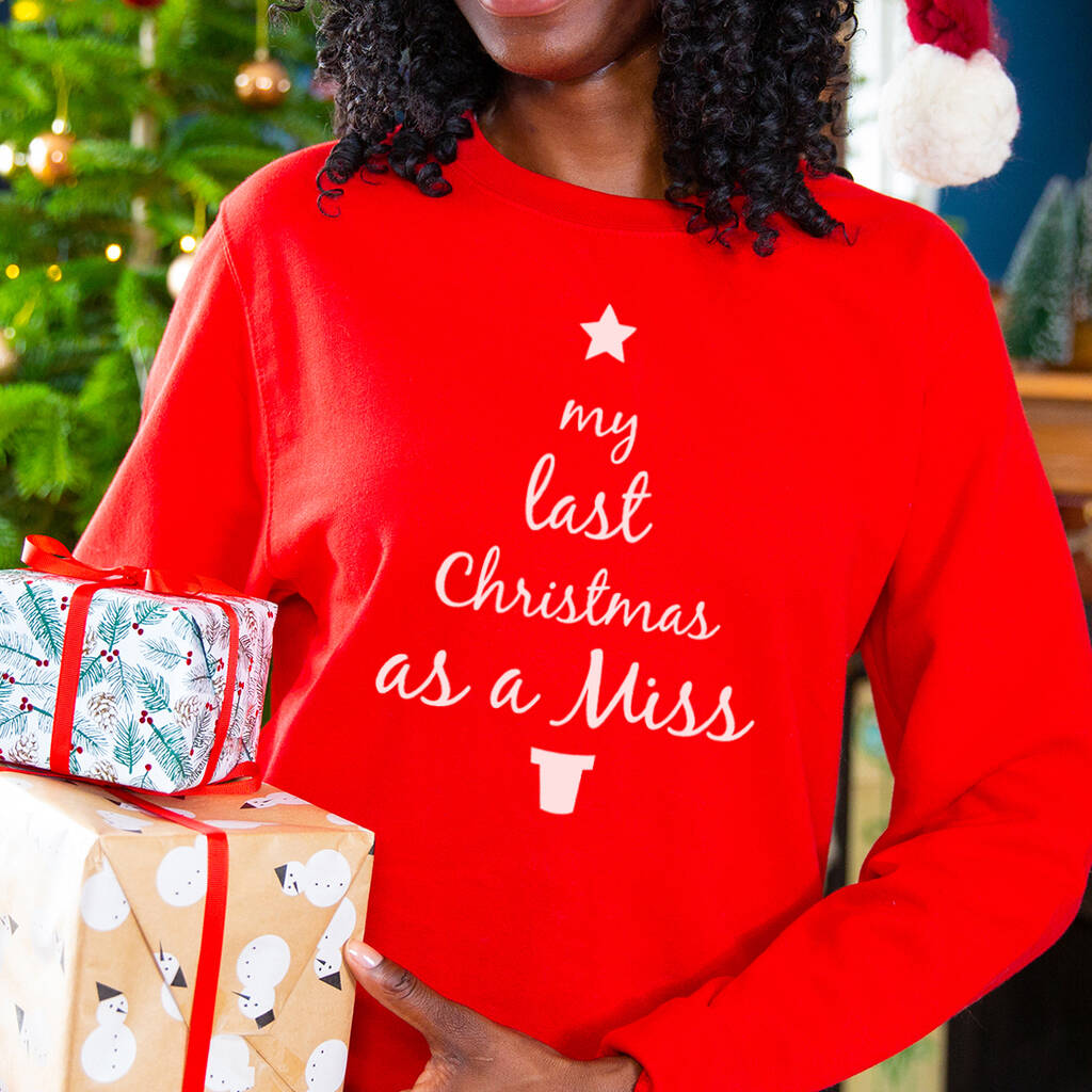 Last Christmas As Miss Engagement Christmas Jumper Sweatshirt, 1 of 6