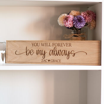 Personalised Forever Be My Always Wooden Sign, 4 of 4