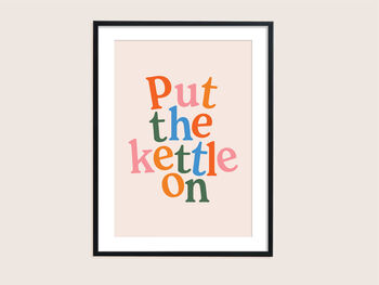 Put The Kettle On Print, 3 of 10