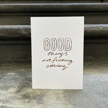 Good Things Are Fucking Coming Hand Foiled Card, 4 of 5