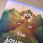 Joy Is In The Journey Print Unframed, thumbnail 2 of 6