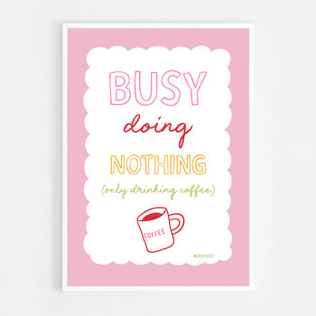 Busy Doing Nothing, Only Drinking Coffee Print, Two Colour Options, 12 of 12
