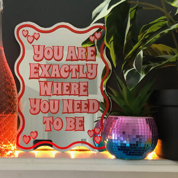 You Are Exactly Where You Need To Be Mirror, 3 of 6