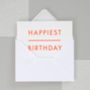 Luxury Handprinted Happy Birthday Card In Neon Orange, thumbnail 1 of 1