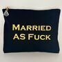 Married As Fuck Makeup Toiletry Pouch, thumbnail 4 of 8