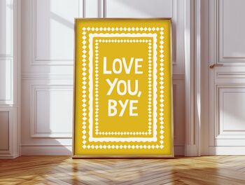 Love You, Bye Print, 6 of 10