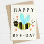 Happy Bee Day Birthday Card, thumbnail 1 of 3
