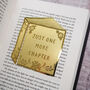 'Just One More Chapter' Brass Bookmark, thumbnail 1 of 6