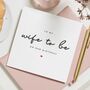 Personalised Birthday Card For Fiancée Wife To Be, thumbnail 1 of 7