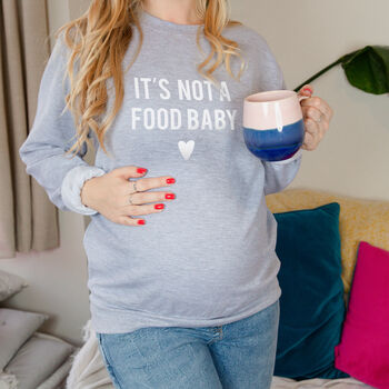 'It's Not A Food Baby' Mum To Be Maternity Sweatshirt, 6 of 11