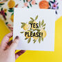 'Yes Please!' Lemon Congratulations Card, thumbnail 1 of 4