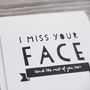 'I Miss Your Face' Friendship And Anniversary Card, thumbnail 7 of 8