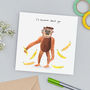 Bananas About You Card, thumbnail 1 of 1