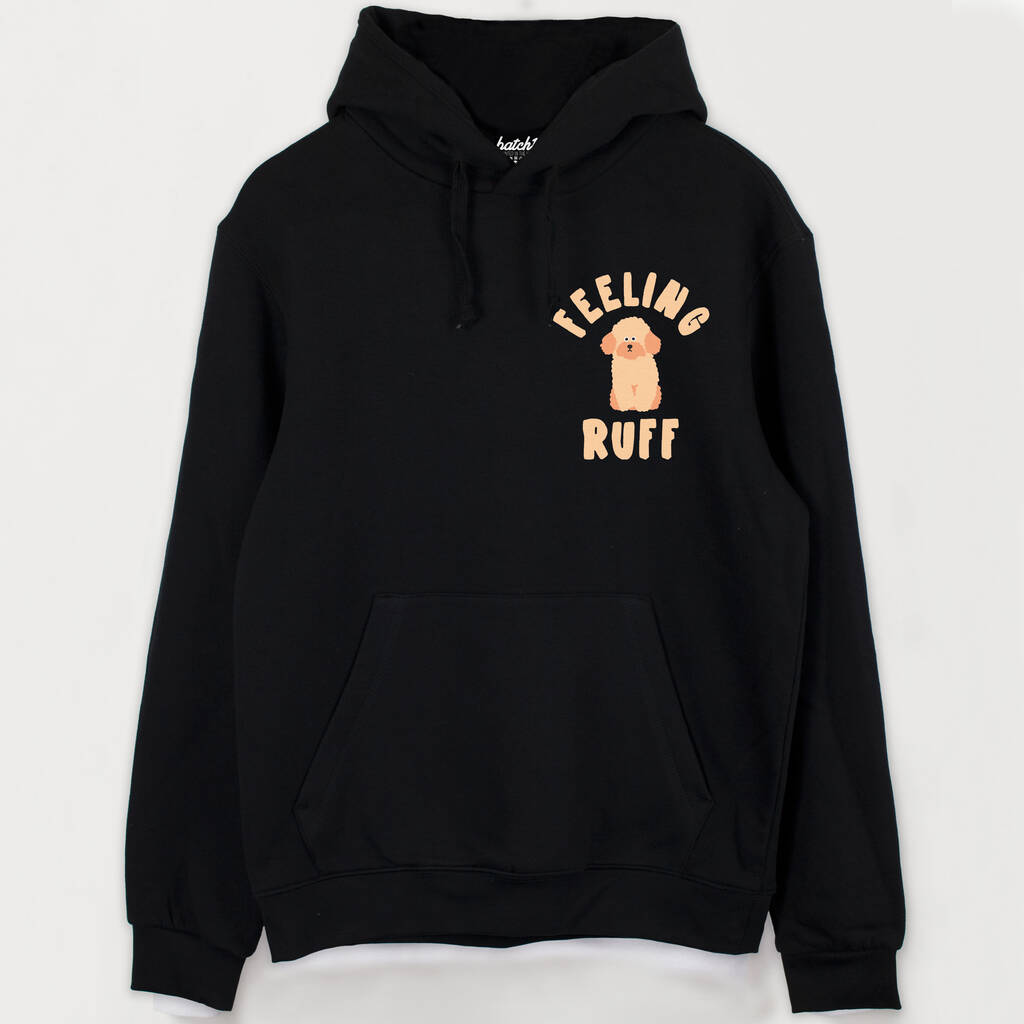 Feeling Ruff Men's Slogan Hoodie By Batch1