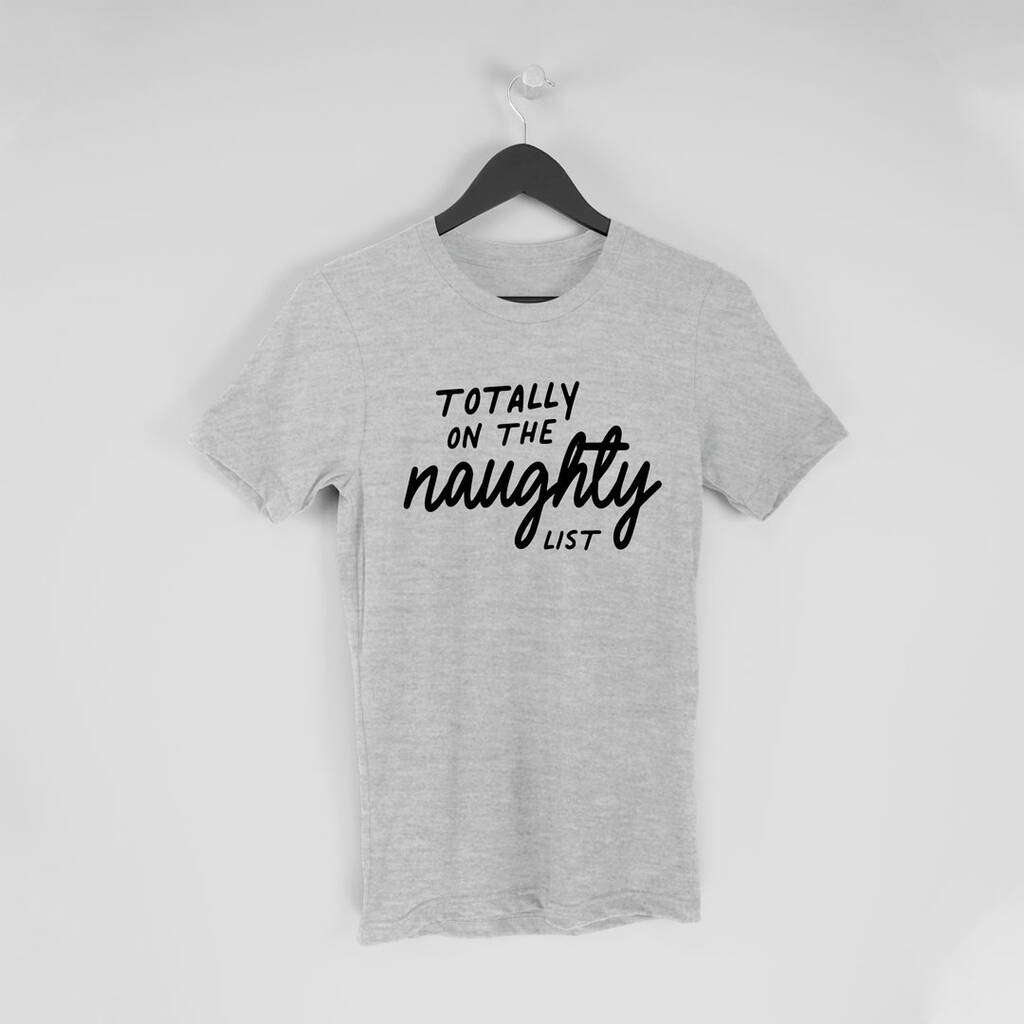 Totally On The Naughty List Christmas T Shirt