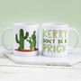 Personalised 'Don't Be A Prick' Ceramic Mug, thumbnail 2 of 3