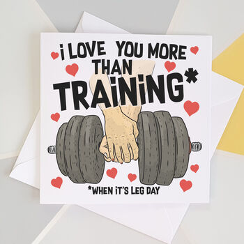 I Love You More Than Training Card, 5 of 5
