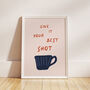 Give It Your Best Shot Coffee Print, thumbnail 8 of 9