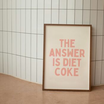 The Answer Is Diet Coke Wall Print | Peach And Cream, 2 of 3