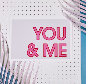 You And Me Typographic Love Art Print, 2 of 4
