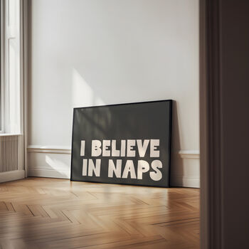 I Believe In Naps Landscape Wall Print | Charcoal And Cream, 2 of 3