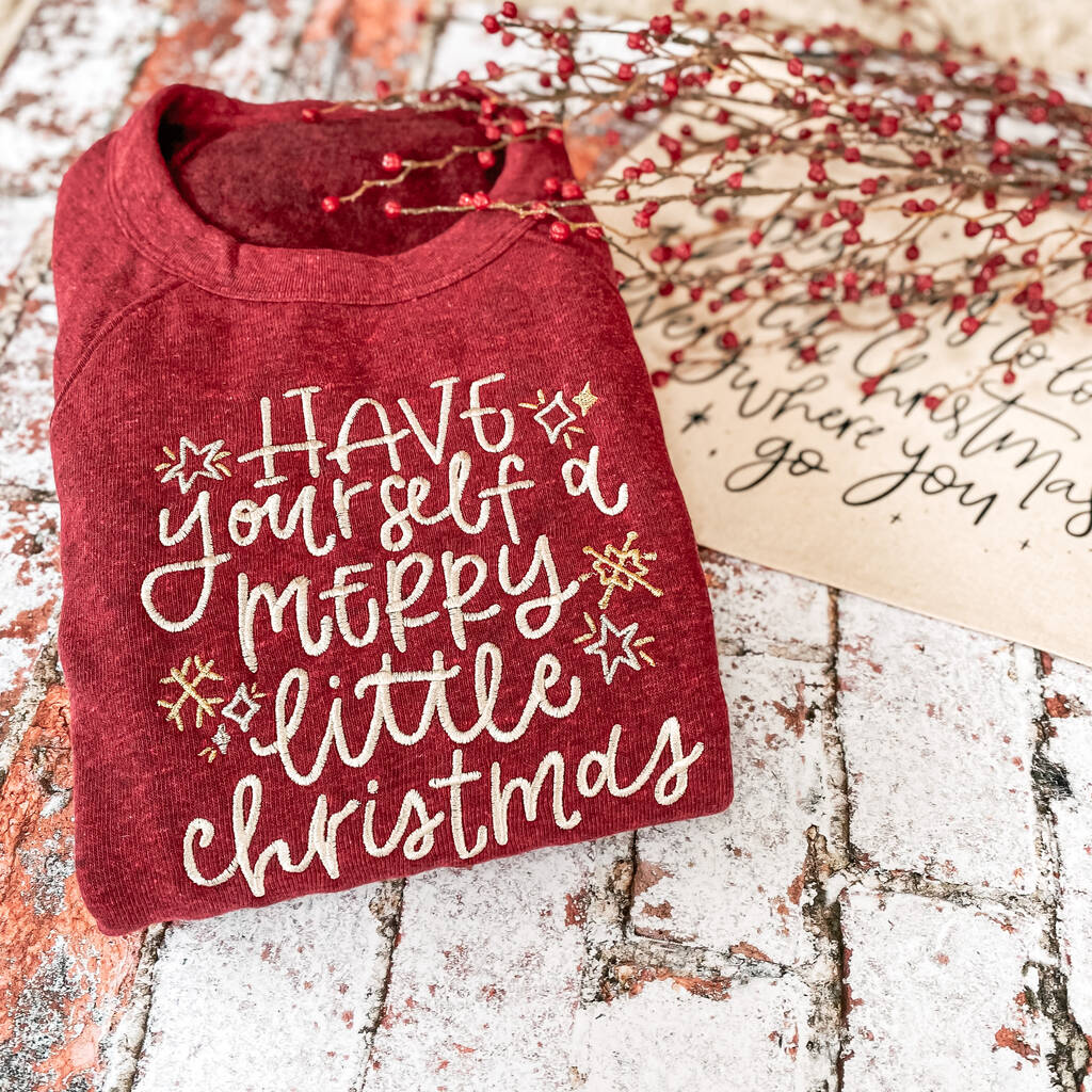 Have Yourself A Merry Little Christmas Sweater By Made in Snetty