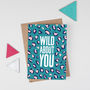 'Wild About You' Leopard Print Valentine's Card, thumbnail 3 of 3