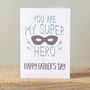 You Are My Super Hero Dad Card, thumbnail 2 of 5